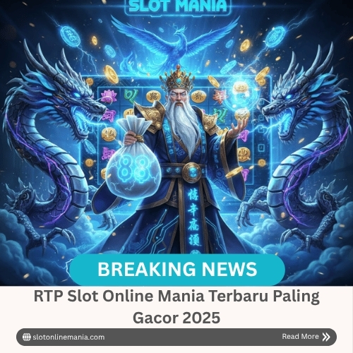 RTP Slot Online Mania Terbaru Paling Gacor 2025