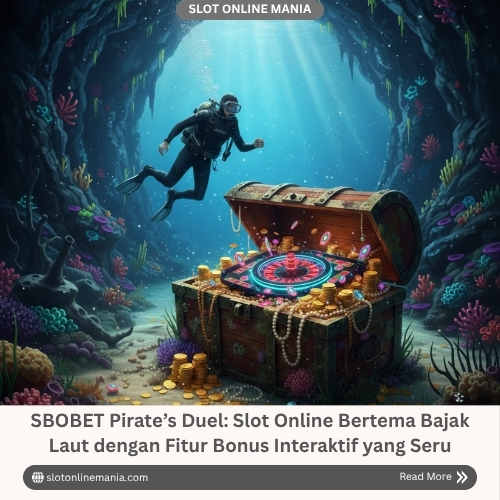 SBOBET Pirate’s Duel: Slot Online Bertema Bajak Laut dengan Fitur Bonus Interaktif yang Seru